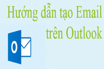 HƯỚNG DẪN CẤU HÌNH EMAIL SERVER TRÊN OUTLOOK