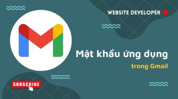 Hướng dẫn lấy mật khẩu ứng dụng trên Gmail